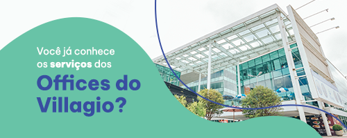 Servicos Offices_Villagio_BANNER_CAROSSEL_500x200px.png